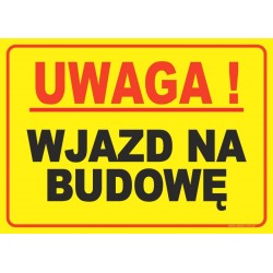 UWAGA!  WJAZD NA BUDOWĘ